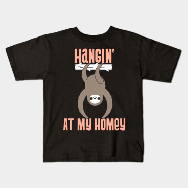 Hangin' At My Homey sloth Kids T-Shirt by QwerkyShirts